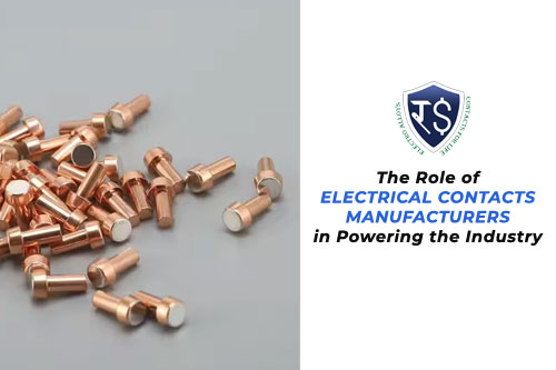 The Role of ELECTRICAL CONTACTS Manufacturers in Powering the Industry