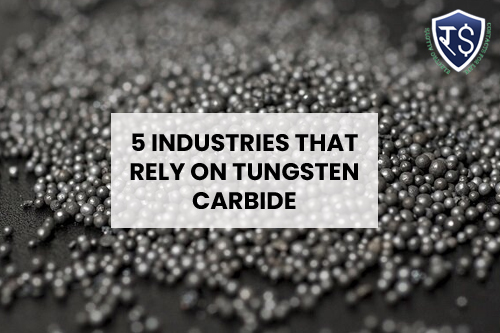 5 INDUSTRIES THAT RELY ON TUNGSTEN CARBIDE